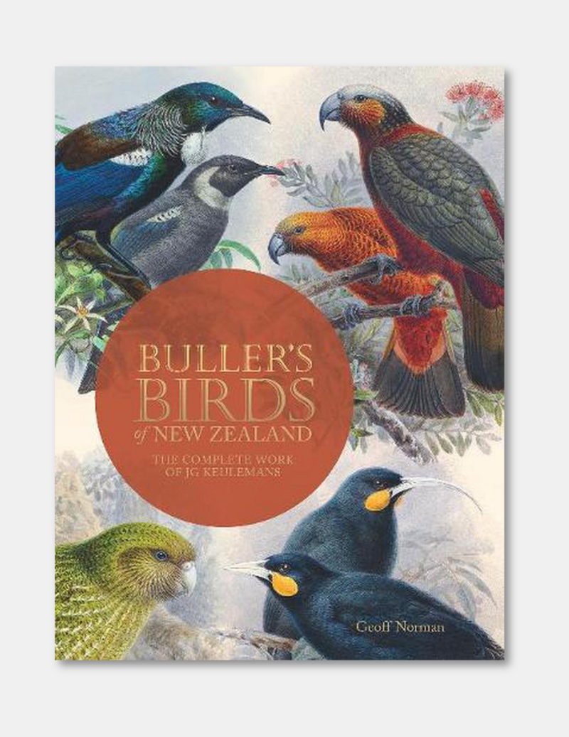 Buller's Birds of New Zealand: The Complete Work of JG Keulemans (New Edition)