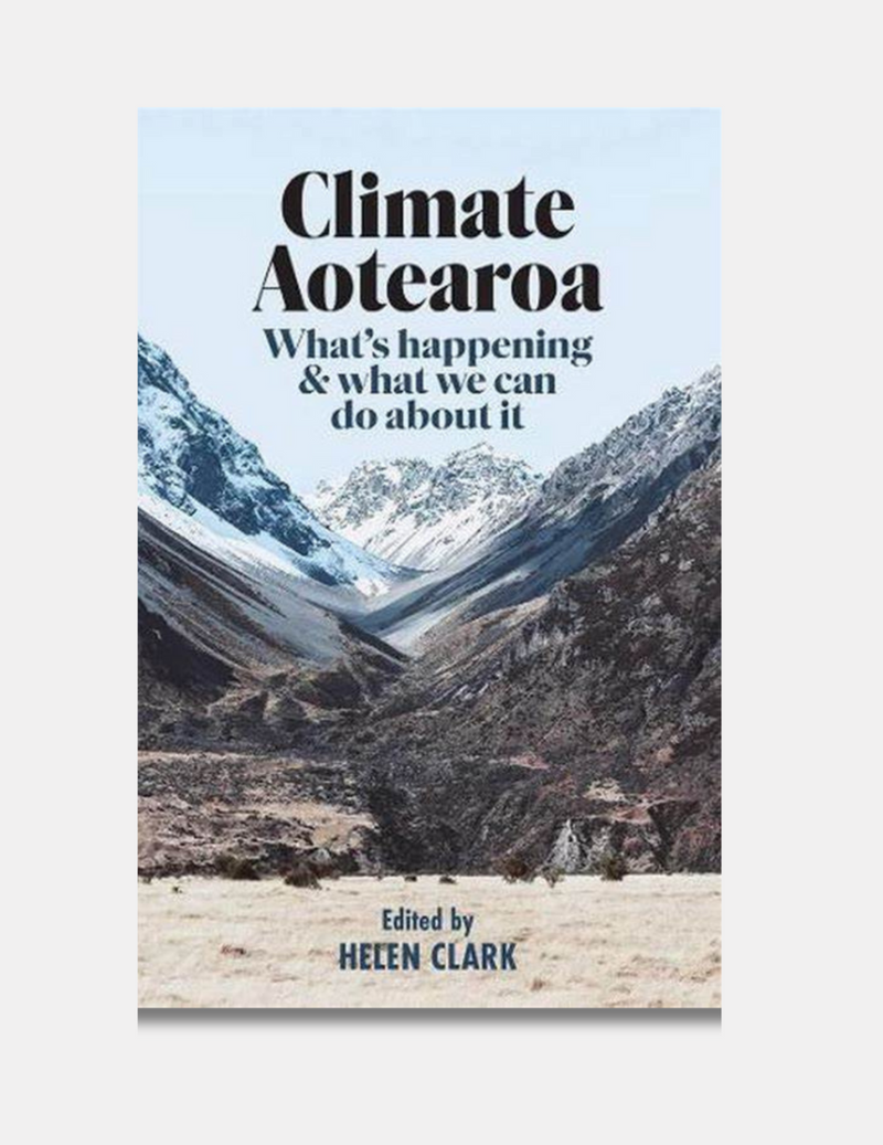 Climate Aotearoa: What’s Happening & What We Can Do About It