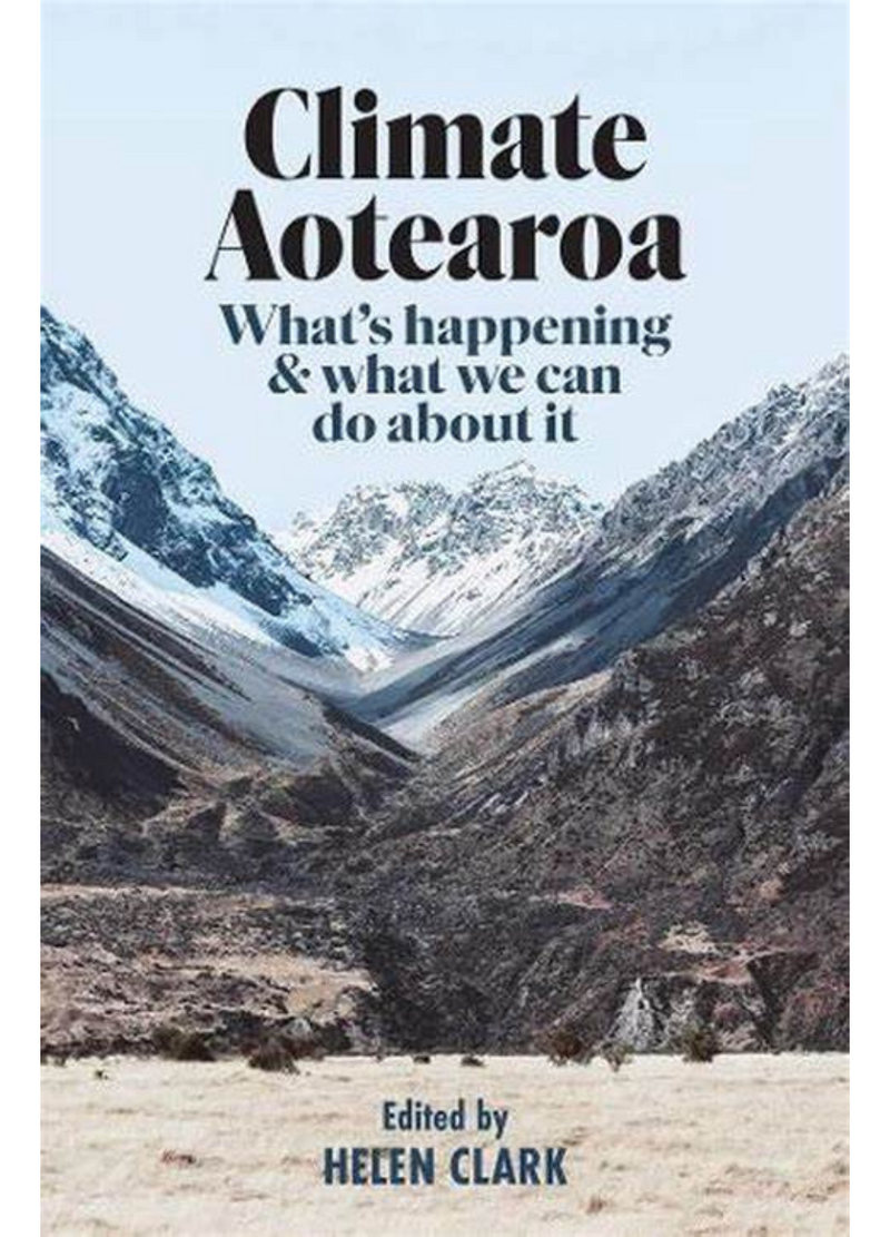 Climate Aotearoa: What’s Happening & What We Can Do About It