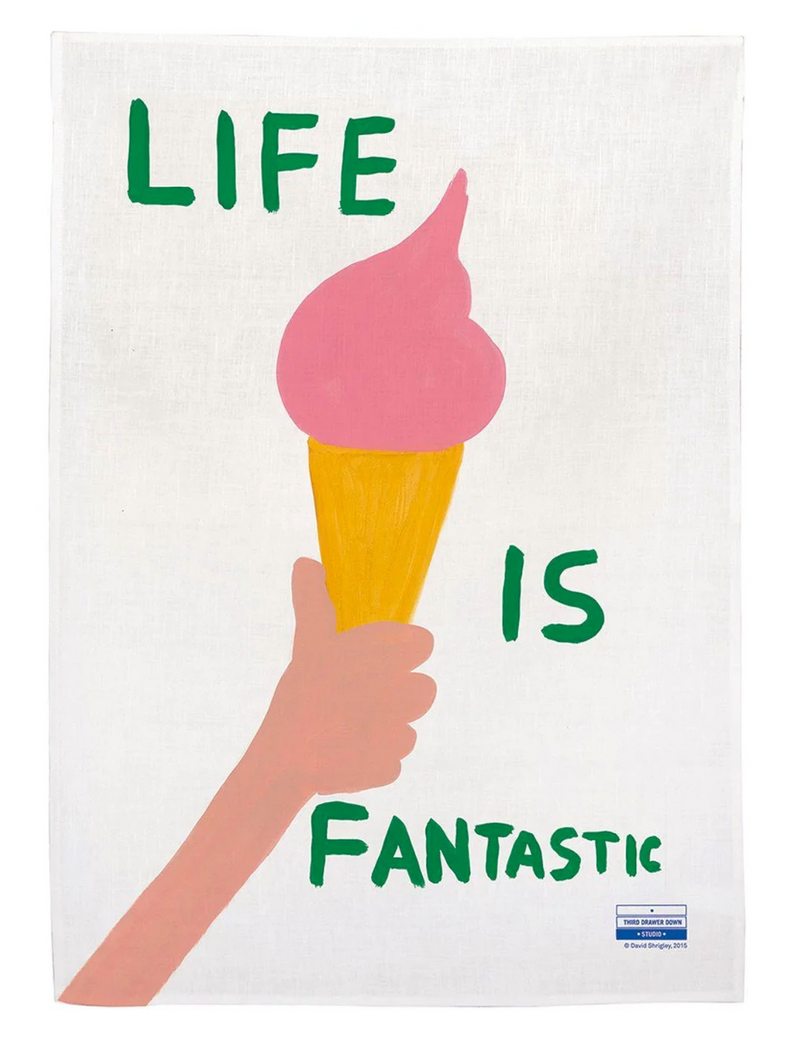 Life is Fantastic Tea Towel