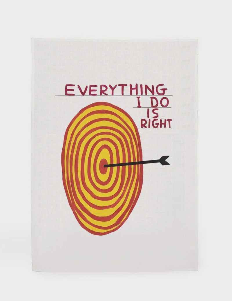 Everything I Do Is Right Tea Towel