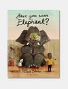 Have You Seen Elephant?