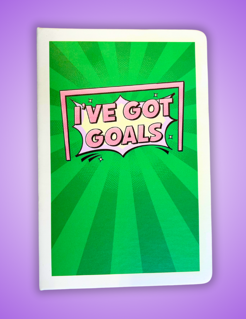 I've Got Goals Notebook