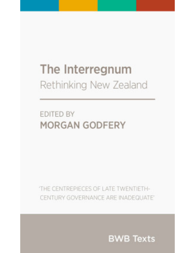The Interregnum - Rethinking New Zealand