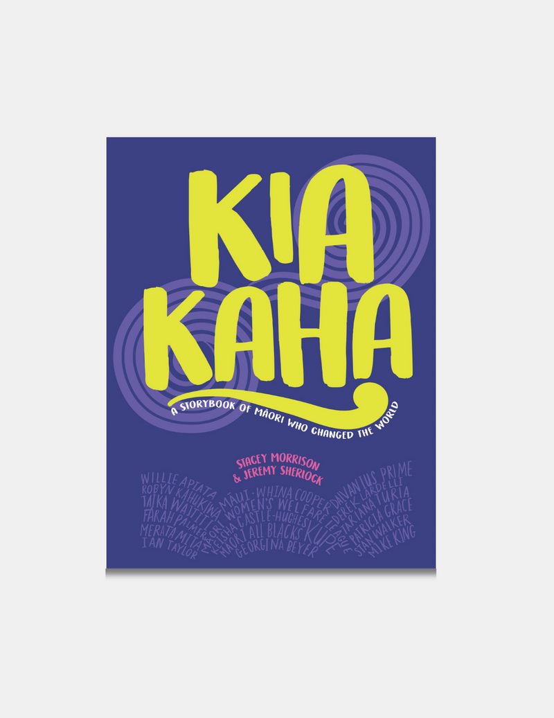 Kia Kaha: A Storybook of Maori Who Changed the World