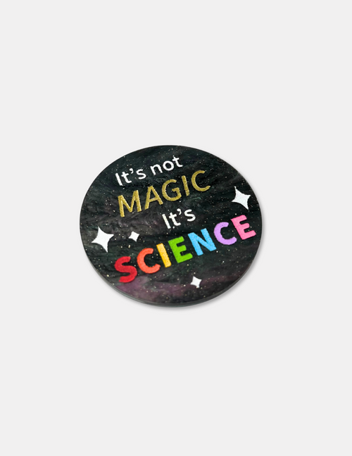 It's not Magic it's Science Brooch