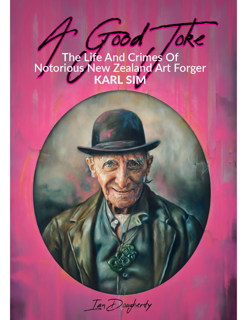 A Good Joke - The Life and Crimes of Notorious Art Forger Karl Sims